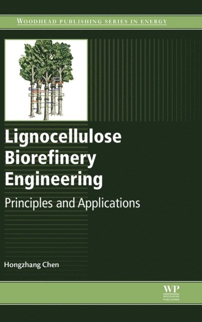 Hongzhang Chen - Lignocellulose Biorefinery Engineering, E-bok