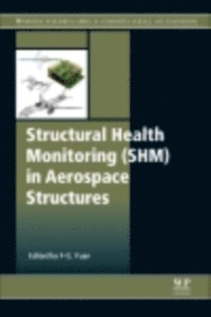 Fuh-Gwo Yuan - Structural Health Monitoring (SHM) in Aerospace Structures, E-bok
