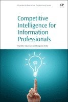 Margareta Nelke, Charlotte Håkansson - Competitive Intelligence for Information Professionals, Häftad