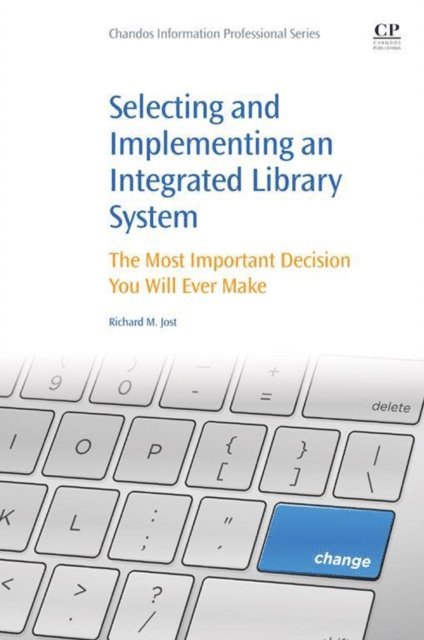 Richard M Jost - Selecting and Implementing an Integrated Library System, E-bok