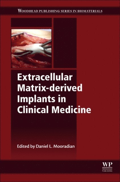 Daniel L Mooradian - Extracellular Matrix-derived Implants in Clinical Medicine, E-bok