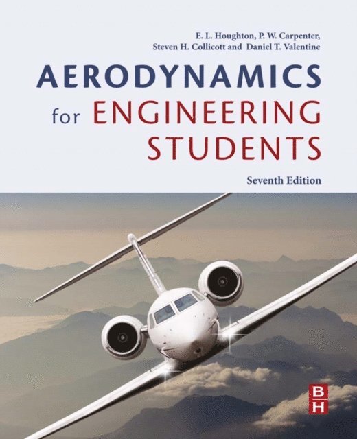 P. W. Carpenter, E. L. Houghton, Daniel T. Valentine, Steven H. Collicott - Aerodynamics for Engineering Students, E-bok