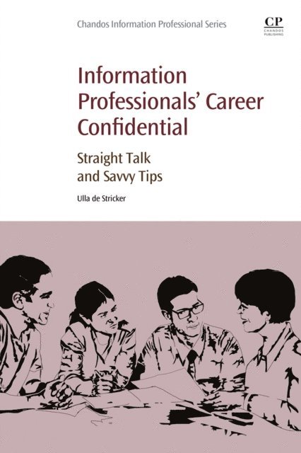 Ulla de Stricker - Information Professionals' Career Confidential, E-bok