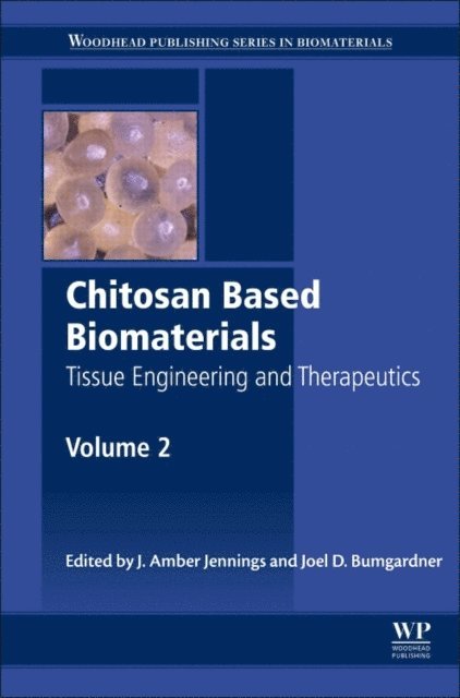Joel David Bumgardner, Jessica Amber Jennings - Chitosan Based Biomaterials Volume 2, E-bok