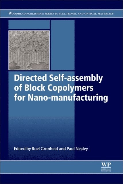 Paul Nealey, Roel Gronheid - Directed Self-assembly of Block Co-polymers for Nano-manufacturing, E-bok