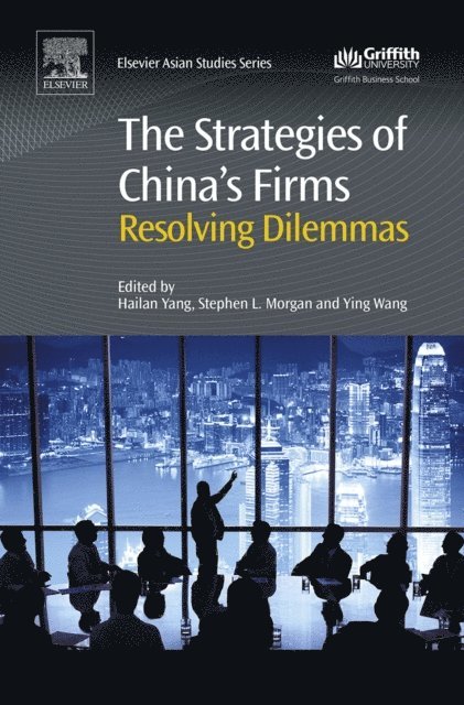 Ying Wang, Stephen Morgan, Hailan Yang - Strategies of China's Firms, E-bok