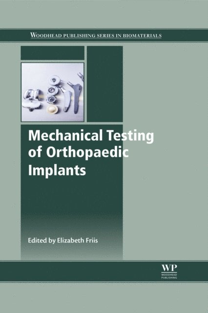 Elizabeth Friis - Mechanical Testing of Orthopaedic Implants, E-bok. Tillgänglighet: Lägg i varukorg