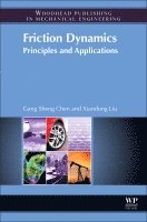 Xiandong Liu, Gang Sheng Chen - Friction Dynamics, Inbunden