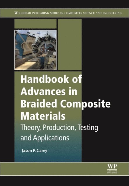 Jason P. Carey - Handbook of Advances in Braided Composite Materials, E-bok