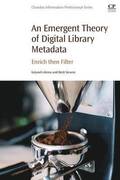 An Emergent Theory of Digital Library Metadata
