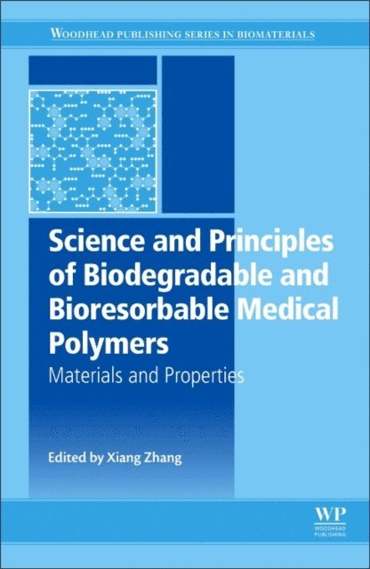 Xiang Cheng Zhang - Science and Principles of Biodegradable and Bioresorbable Medical Polymers, E-bok