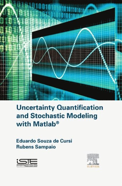 Rubens Sampaio, Eduardo Souza de Cursi - Uncertainty Quantification and Stochastic Modeling with Matlab, E-bok