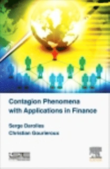Christian Gourieroux, Serge Darolles - Contagion Phenomena with Applications in Finance, E-bok