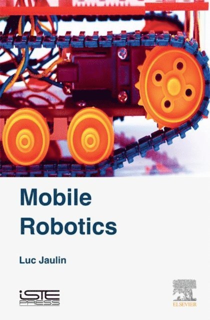 Luc Jaulin - Mobile Robotics, E-bok