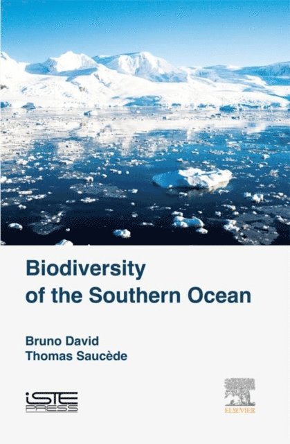 Thomas Saucede, Bruno David - Biodiversity of the Southern Ocean, E-bok