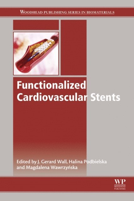Magdalena Wawrzynska, Halina Podbielska, Gerard Wall - Functionalised Cardiovascular Stents, E-bok