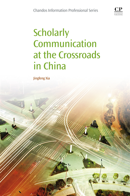 Jingfeng Xia - Scholarly Communication at the Crossroads in China, E-bok