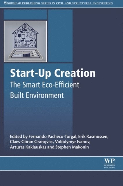 Stephen Makonin, Arturas Kaklauskas, Volodymyr Ivanov, Claes G. Granqvist, Erik Stavnsager Rasmussen, F. Pacheco-Torgal - Start-Up Creation, E-bok