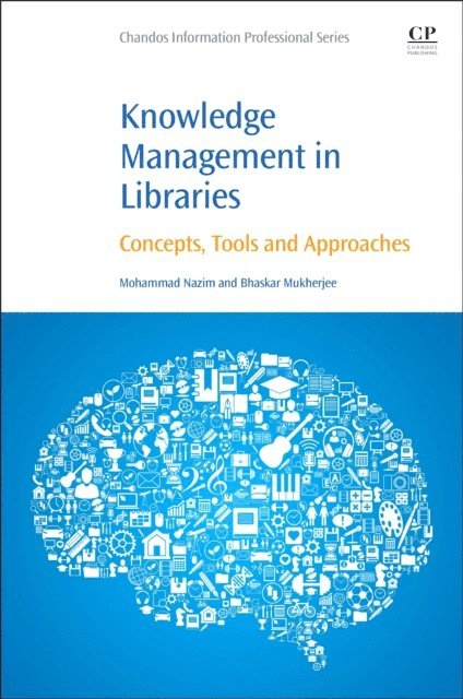 Bhaskar Mukherjee, Mohammad Nazim - Knowledge Management in Libraries, E-bok