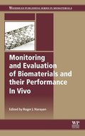 Monitoring and Evaluation of Biomaterials and their Performance In Vivo