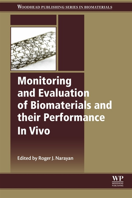 Roger Narayan - Monitoring and Evaluation of Biomaterials and their Performance In Vivo, E-bok