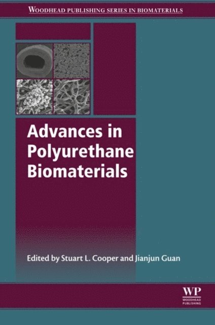 Jianjun Guan, Stuart L. Cooper - Advances in Polyurethane Biomaterials, E-bok
