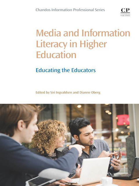 Siri Ingvaldsen, Dianne Oberg - Media and Information Literacy in Higher Education, E-bok