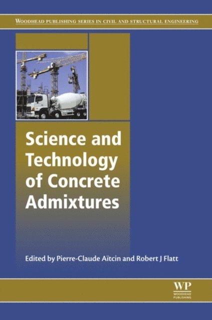 Robert J Flatt, Pierre-Claude Aitcin - Science and Technology of Concrete Admixtures, E-bok