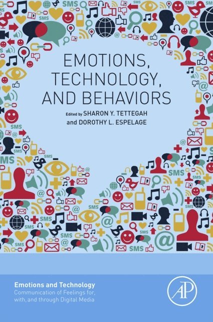 Dorothy L. Espelage, Sharon Y. Tettegah - Emotions, Technology, and Behaviors, E-bok