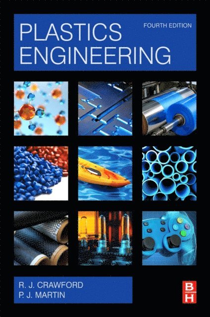 P. J. Martin, R. J Crawford - Plastics Engineering, E-bok