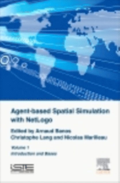 Nicolas Marilleau, Christophe Lang, Arnaud Banos - Agent-Based Spatial Simulation with NetLogo Volume 1, E-bok