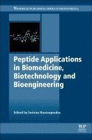 Sotirios Koutsopoulos - Peptide Applications in Biomedicine, Biotechnology and Bioengineering, Inbunden