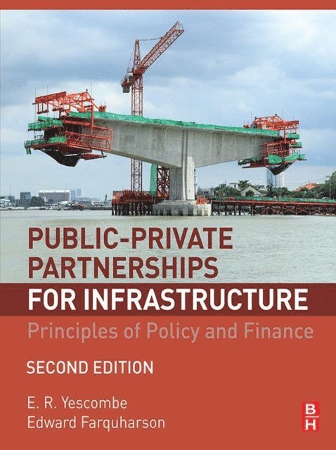 Edward Farquharson, E. R. Yescombe - Public-Private Partnerships for Infrastructure, E-bok