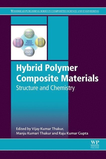 Raju Kumar Gupta, Manju Kumari Thakur, Vijay Kumar Thakur - Hybrid Polymer Composite Materials: Structure and Chemistry, E-bok