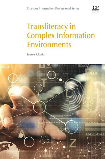 Suzana Sukovic - Transliteracy in Complex Information Environments, E-bok