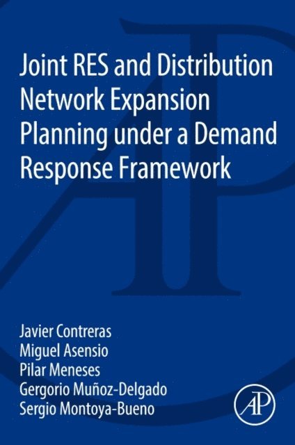 Sergio Montoya-Bueno, Gregorio Munoz-Delgado, Pilar Meneses de Quevedo, Miguel Asensio, Javier Contreras - Joint RES and Distribution Network Expansion Planning Under a Demand Response Framework, E-bok