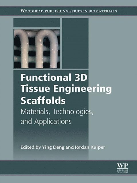 Jordan Kuiper, Ying Deng - Functional 3D Tissue Engineering Scaffolds, E-bok
