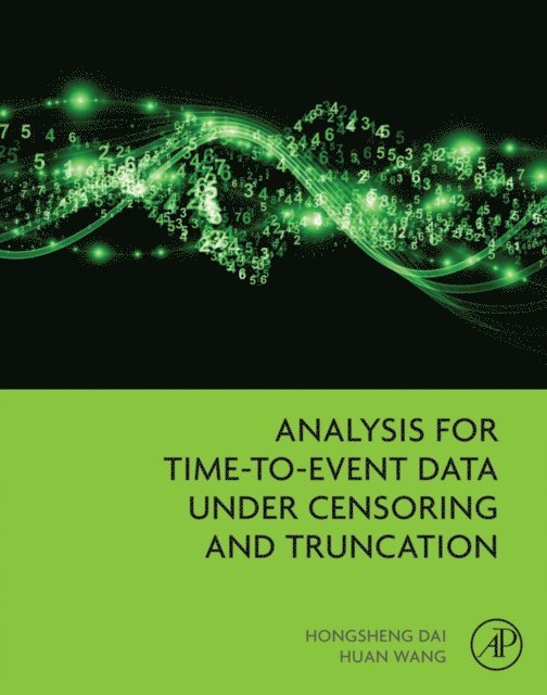 Huan Wang, Hongsheng Dai - Analysis for Time-to-Event Data under Censoring and Truncation, E-bok