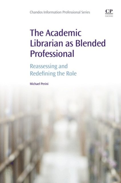 Michael Perini - Academic Librarian as Blended Professional, E-bok