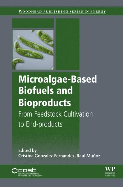 Cristina Gonzalez-Fernandez, Raul Munoz - Microalgae-Based Biofuels and Bioproducts, E-bok