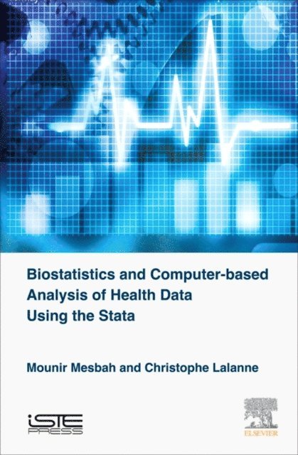 Mounir Mesbah, Christophe Lalanne - Biostatistics and Computer-based Analysis of Health Data using Stata, E-bok