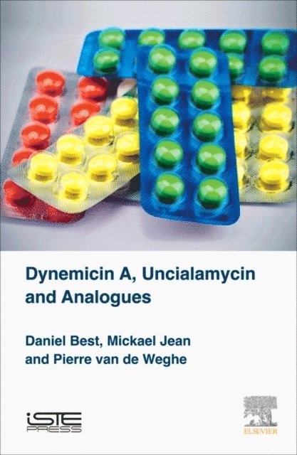 Pierre Van De Weghe, Mickael Jean, Daniel Best - Dynemicin A, Uncialamycin and Analogues, E-bok