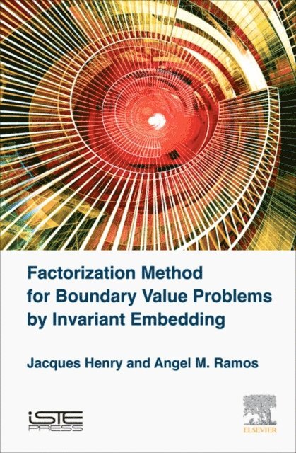 A. M. Ramos, Jacques Henry - Factorization of Boundary Value Problems Using the Invariant Embedding Method, E-bok