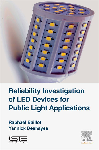 Yannick Deshayes, Raphael Baillot - Reliability Investigation of LED Devices for Public Light Applications, E-bok