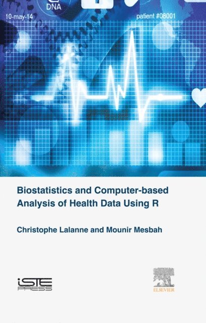 Mounir Mesbah, Christophe Lalanne - Biostatistics and Computer-based Analysis of Health Data using R, E-bok