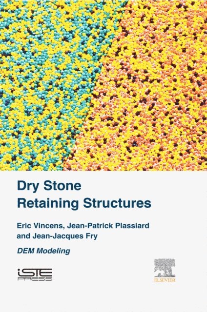 Jean-Jacques Fry, Jean-Patrick Plassiard, Eric Vincens - Dry Stone Retaining Structures, E-bok