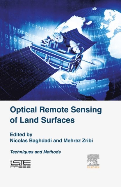 Mehrez Zribi, Nicolas Baghdadi - Optical Remote Sensing of Land Surface, E-bok
