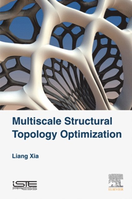Liang Xia - Multiscale Structural Topology Optimization, E-bok