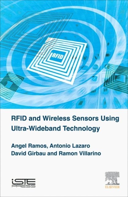 Ramon Villarino, David Girbau, Antonio Lazaro, Angel Ramos - RFID and Wireless Sensors Using Ultra-Wideband Technology, E-bok
