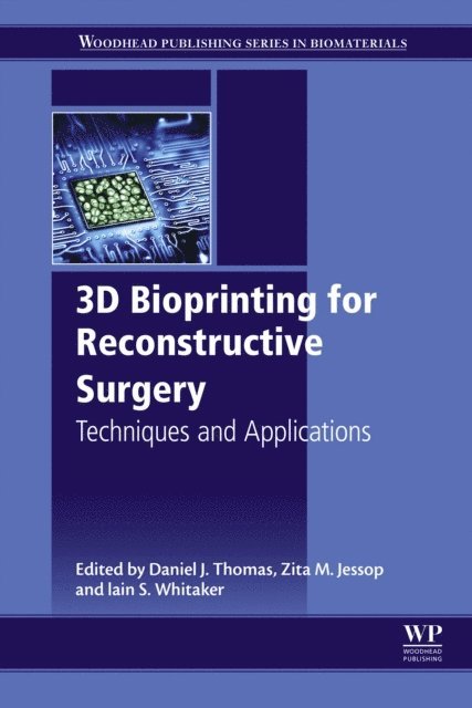 Iain S. Whitaker, Zita M. Jessop, Daniel J. Thomas - 3D Bioprinting for Reconstructive Surgery, E-bok
